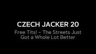 Czech Jacker 20 Topless Tease! - the Streets Just Got a Whole Lot Wilder