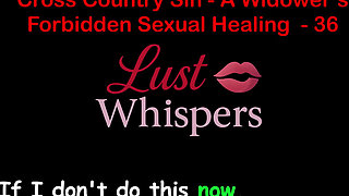 Cross Country Sin: a Widower’s Forbidden Sexual Healing Part 36 - English Audio Sex Story